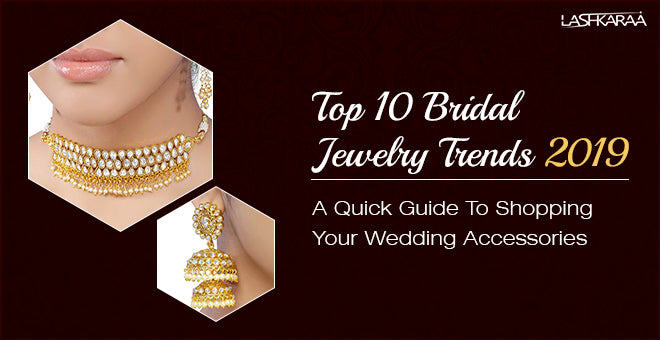snack Uændret Link Top 10 Bridal Jewelry Trends 2019: A Quick Guide To Shopping Your Wedd –  Lashkaraa