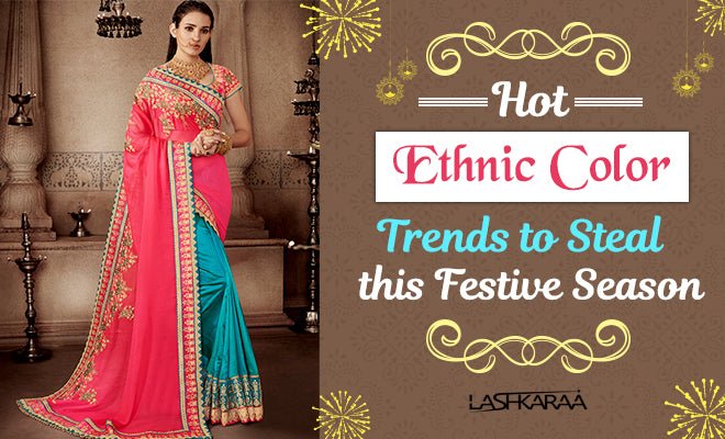 Infographics: Must Have Ethnic Colors For This Festive Season - Lashkaraa