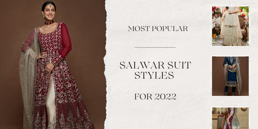 The 8 Most Popular Salwar Suit Styles for 2022