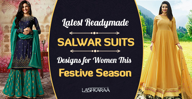Latest Readymade Salwar Suits Designs for Women This Festive Season