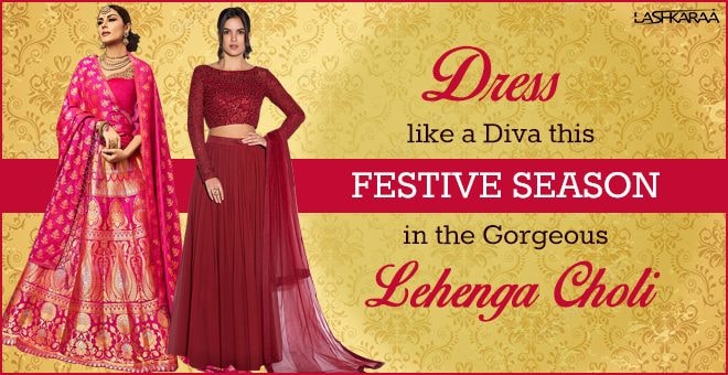 Dress like a Diva this Festive Season in the Gorgeous Lehenga Choli