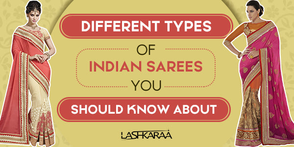 Infographics: 10 Different Types of Indian Sarees You Must Aware Of