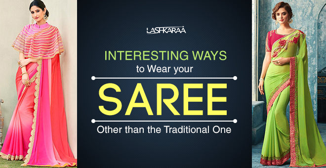 Interesting Ways To Wear Your Saree Other Than the Traditional One