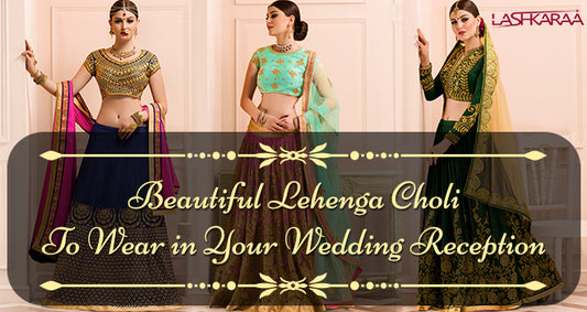 10 Gorgeous Wedding Lehengas for Marriage Reception