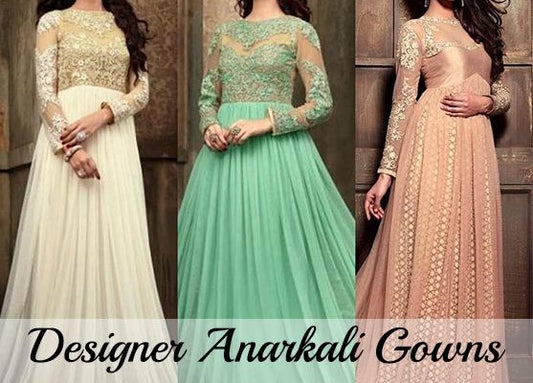 Designer Anarkali Gowns - To make you Look more Dazzling in Parties