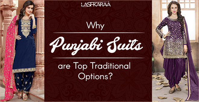Why Punjabi Suits are Top Traditional Options?
