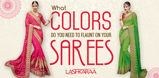 Infographic - What Colors You Need To Flaunt On Your Sarees