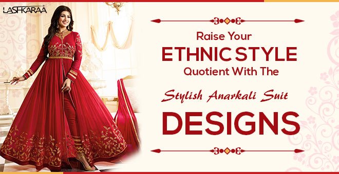 Graceful Anarkali Suit Designs with Traditional Touch - Lashkaraa