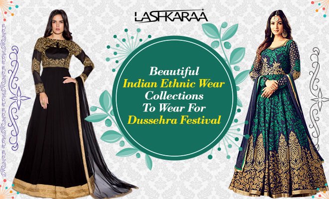 Infographics: Dazzling Indian Ethnic Wear for Dussehra 2017 - Lashkaraa