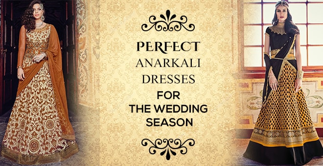 Perfect Anarkali Dresses For The Wedding Season